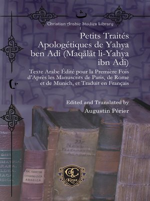 cover image of Petits Traités Apologétiques de Yahya ben Adi (Maqālāt li-Yahya ibn Adi)